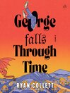 George Falls Through Time